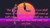 a bible verse from isaiah 40:31 is displayed on a neon background