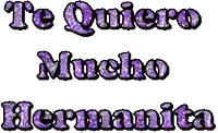 the words te quiero mucho hermanita are written in purple letters