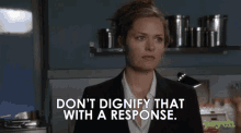 Dont Dignify That With A Response Response GIF - Dont Dignify That With A Response Response Respond GIFs