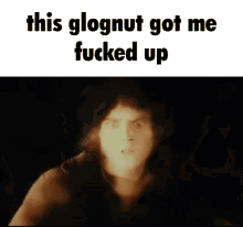 This Glognut GIF - This Glognut Got GIFs