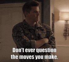 Don'T Ever Question The Moves You Make Seal Team GIF - Don'T Ever Question The Moves You Make Seal Team Jason Hayes GIFs