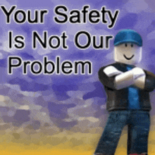 Roblox Yoursafety Notourproblem GIF - Roblox Yoursafety Notourproblem GIFs