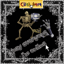 a picture of a skeleton holding a computer says hey everyone im online