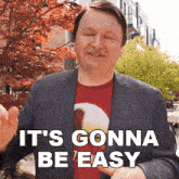 It'S Gonna Be Easy Alex GIF