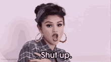 Shut Up GIF - Selena Gomez Shut Up Whatever GIFs