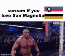 a picture of a muscular man with the words scream if you love san magnolia