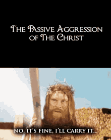 Its Fine Passive Aggressive Of The Christ GIF - Its Fine Passive Aggressive Of The Christ GIFs