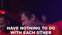 Have Nothing To Do With Each Other Vegapatch GIF - Have Nothing To Do With Each Other Vegapatch Theres Is No Connection Between Them GIFs