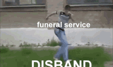 funeral service disband dance