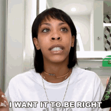 a woman says i want it to be right