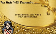 a gold background with the words fun facts with cassandra written on it