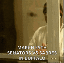 march 25th senators vs sabres in buffalo is written on a sign