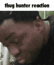 Thug Hunter Thugs GIF - Thug Hunter Thugs Thug Shaker GIFs