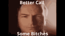 Better Call Some Bitches GIF - Better Call Some Bitches GIFs