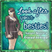 a picture of a woman with the words look after your besties