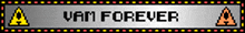 a sign that says ' vam forever ' in black letters