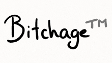 a handwritten logo for bitchage tm is shown on a white background