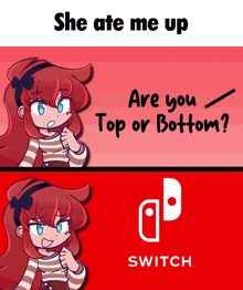 a cartoon of a girl with the words " she ate me up " at the top and " are you top or bottom " at the bottom