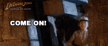 Come On Short Round GIF - Come On Short Round Indiana Jones GIFs