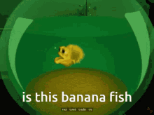 Banana Fish Yellow Fish GIF - Banana Fish Yellow Fish Fish GIFs
