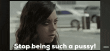 Stop Being Such A Pussy You Pussy GIF - Stop Being Such A Pussy You Pussy You Suck GIFs