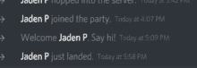 jaden p joined the party today at 4:07 pm and welcome jaden p