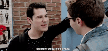 Faking It: Straight People Be Crazy GIF