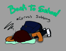 Back To School Gross Sobbing GIF - Back To School Gross Sobbing 1st Day Of School GIFs