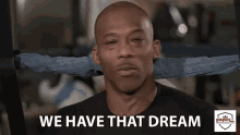 We Have That Dream Wish GIF - We Have That Dream Dream Wish GIFs