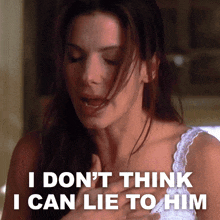 I Don'T Think I Can Lie To Him Sally Owens GIF - I Don'T Think I Can Lie To Him Sally Owens Sandra Bullock GIFs