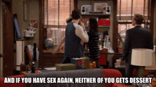 How I Met Your Mother Neither Of You Gets Dessert GIF
