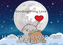 a cartoon bear says goodnight my love and i love you so so so very much baby !!!