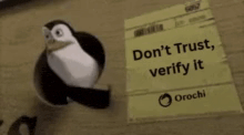 a penguin is standing next to a sign that says `` do n't trust , verify it ''