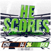 a graphic that says he scores chi 14 24 sea on it