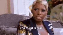 Nene Leaks The Thirst Is Real GIF - Nene Leaks The Thirst Is Real Thristy GIFs