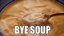 Bye Soup GIF - Bye Soup Pissbabies GIFs