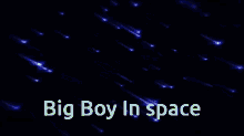 Big Boy In Space Bog Wog GIF - Big Boy In Space Bog Wog GIFs