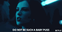 Do Not Be Such A Baby Puss Mad GIF - Do Not Be Such A Baby Puss Mad Angry GIFs