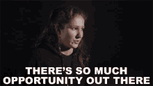 Theres So Much Opportunity Out There Annie Mossman GIF - Theres So Much Opportunity Out There Annie Mossman Airspeeder GIFs