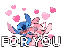 stitch and angel from lilo and stitch are hugging each other surrounded by pink hearts and the words `` for you '' .