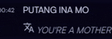 a black background with the words puting ina mo ta you 're a mother