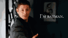Im Batman Dean Winchester GIF - Im Batman Dean Winchester Jensen Ackles GIFs