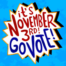 Its November3rd Its November3rd Go Vote GIF - Its November3rd Its November3rd Go Vote Happy November GIFs