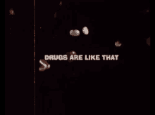 Drugs Are Like That Medicine GIF - Drugs Raining Pills GIFs