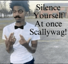 a man wearing glasses and a bow tie says " silence yourself at once scallywag ! "