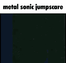 Metal Sonic Jumpscare GIF