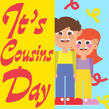 a poster that says it 's cousins day with a boy and a girl standing next to each other