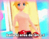 a picture of a doll with the words baila si eres de ian written on it .