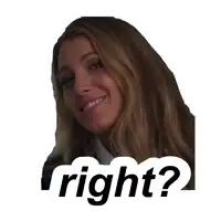 a sticker of a smiling woman with the words right below her