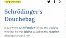 schrödinger 's douchebag is a guy who says offensive things
